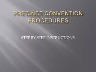 PRECINCT CONVENTION PROCEDURES