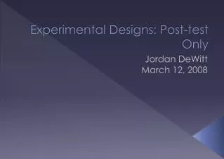 Experimental Designs: Post-test Only