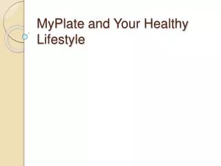 MyPlate and Your Healthy Lifestyle