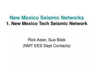 New Mexico Seismic Networks 1. New Mexico Tech Seismic Network