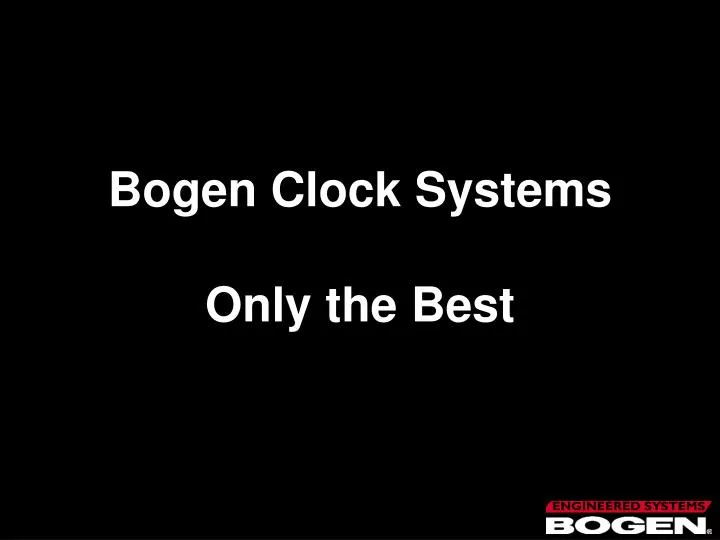 bogen clock systems only the best