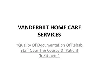 VANDERBILT HOME CARE SERVICES