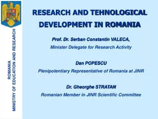 RESEARCH AND TEHNOLOGICAL DEVELOPMENT IN ROMANIA