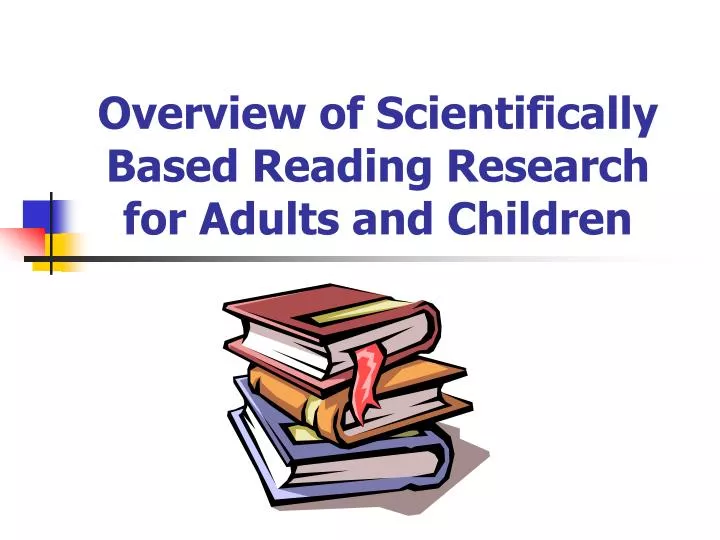 overview of scientifically based reading research for adults and children