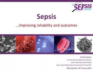Sepsis ...improving reliability and outcomes