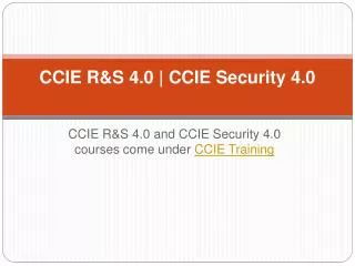 CCIE R&S 4.0 & CCIE Security 4.0