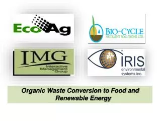 Organic Waste Conversion to Food and Renewable Energy