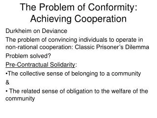 The Problem of Conformity: Achieving Cooperation