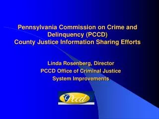 Pennsylvania Commission on Crime and Delinquency (PCCD) County Justice Information Sharing Efforts