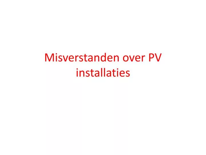 misverstanden over pv installaties