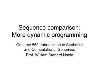 Sequence comparison: More dynamic programming