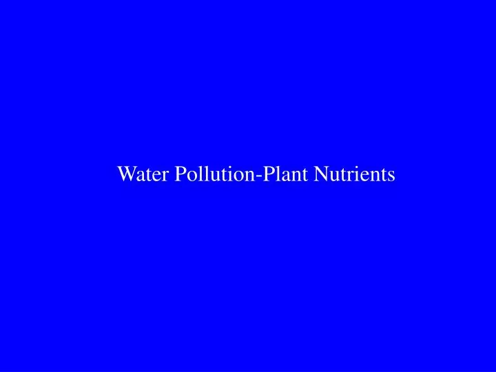 water pollution plant nutrients