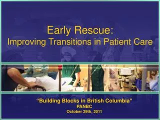 Early Rescue: Improving Transitions in Patient Care