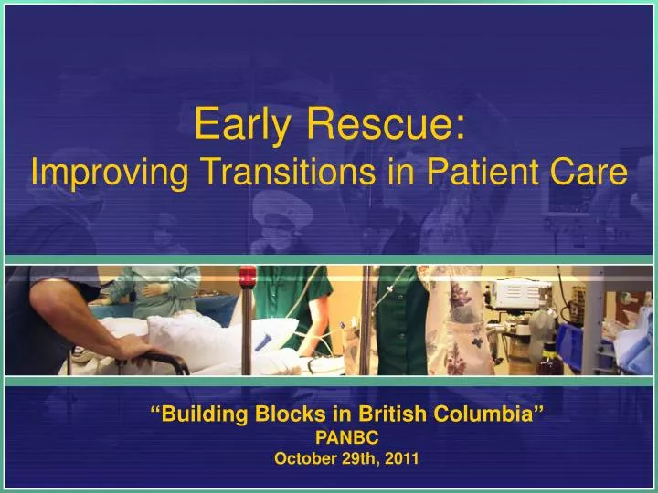 early rescue improving transitions in patient care