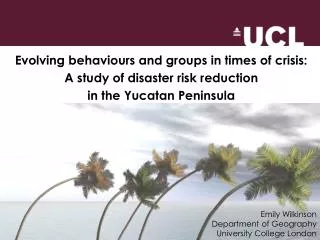 Evolving behaviours and groups in times of crisis: A study of disaster risk reduction in the Yucatan Peninsula
