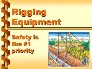 Rigging Equipment Safety is the #1 priority