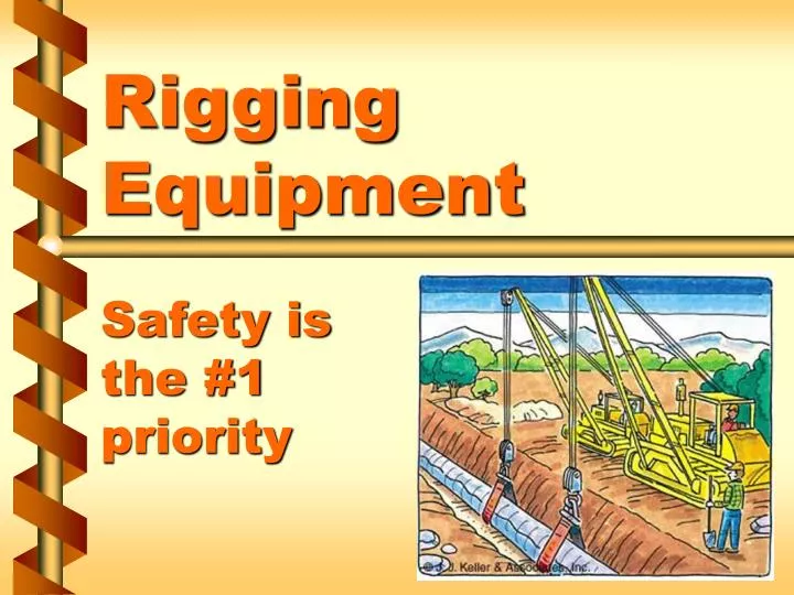 rigging equipment safety is the 1 priority