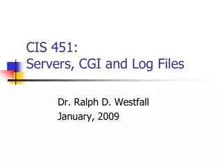 CIS 451: Servers, CGI and Log Files