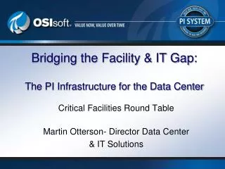 Bridging the Facility &amp; IT Gap: The PI Infrastructure for the Data Center