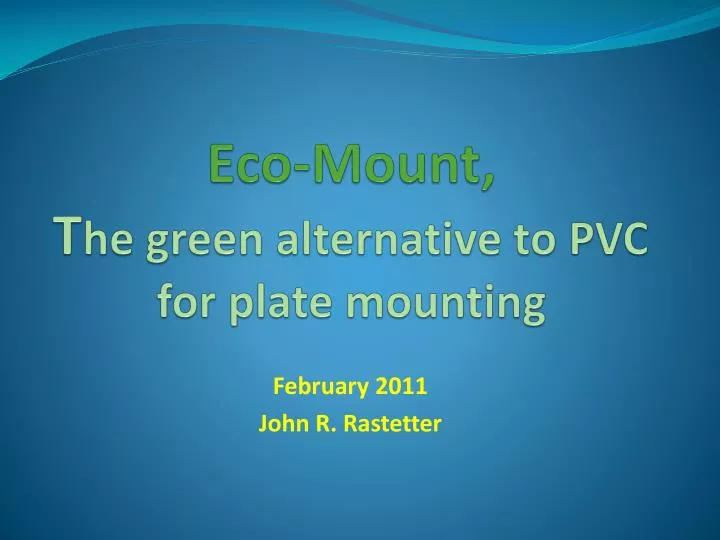 eco mount t he green alternative to pvc for plate mounting