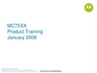 MC75XX	 Product Training January 2008