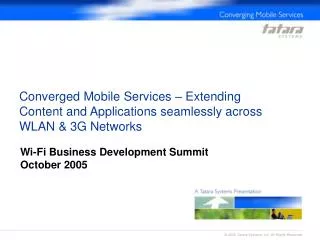 Converged Mobile Services – Extending Content and Applications seamlessly across WLAN &amp; 3G Networks