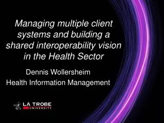 Managing multiple client systems and building a shared interoperability vision in the Health Sector