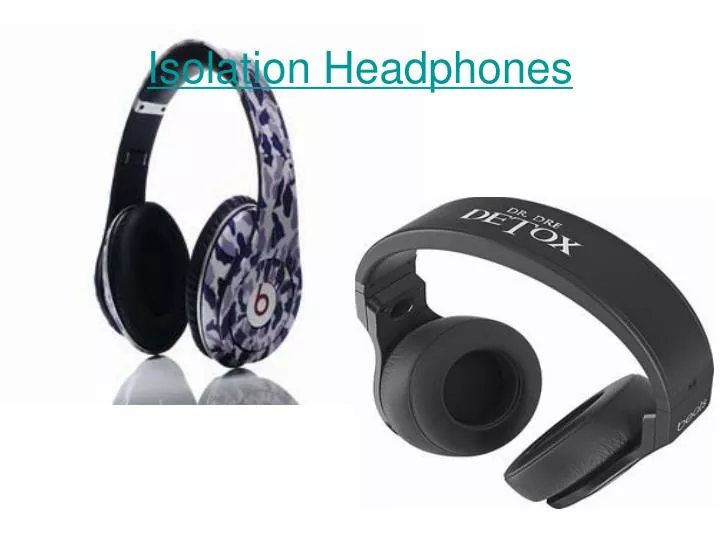 isolation headphones