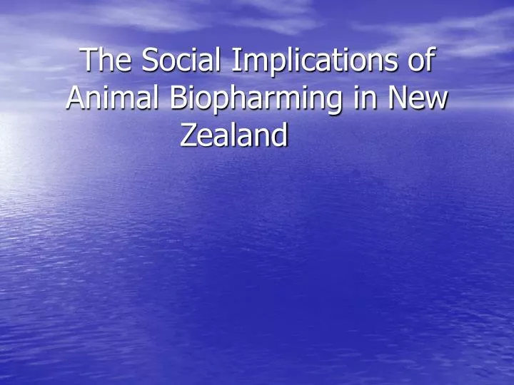 the social implications of animal biopharming in new zealand