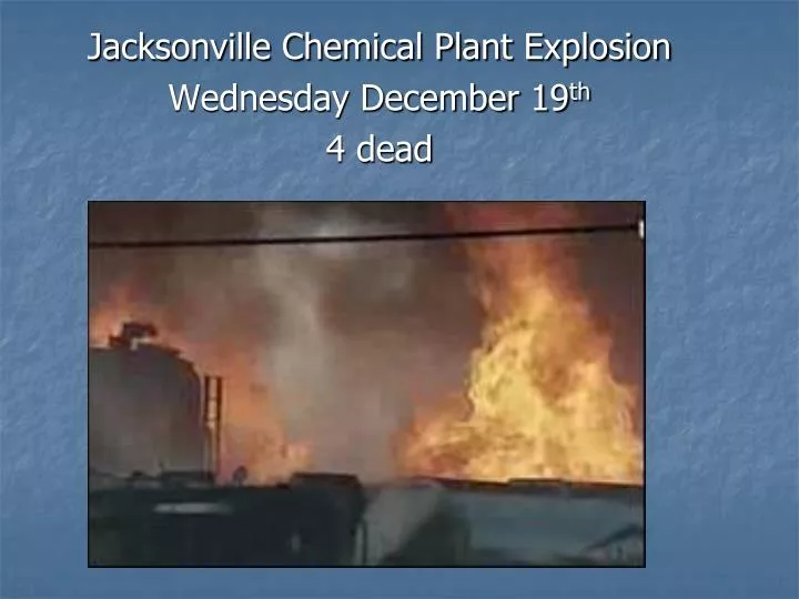 jacksonville chemical plant explosion wednesday december 19 th 4 dead