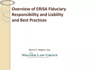Overview of ERISA Fiduciary Responsibility and Liability and Best Practices