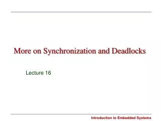 More on Synchronization and Deadlocks