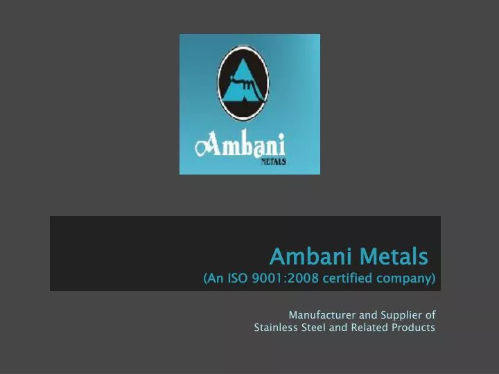 ambani metals an iso 9001 2008 certified company