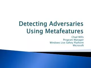 Detecting Adversaries Using Metafeatures