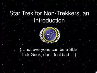 Star Trek for Non-Trekkers, an Introduction