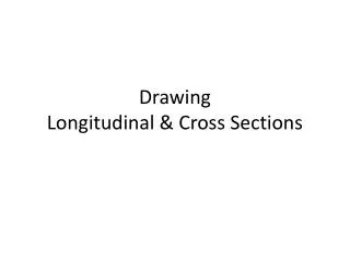 Drawing Longitudinal &amp; Cross Sections