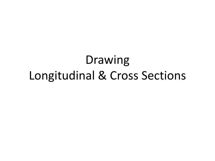 drawing longitudinal cross sections