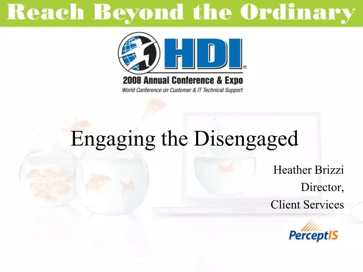engaging the disengaged