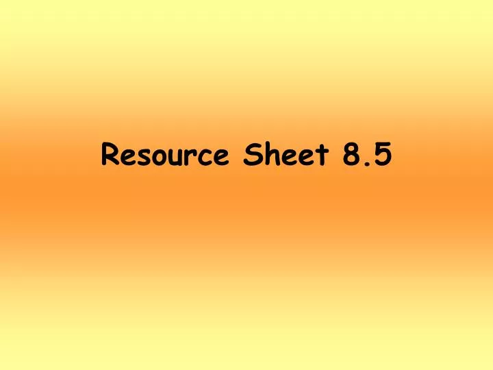 resource sheet 8 5