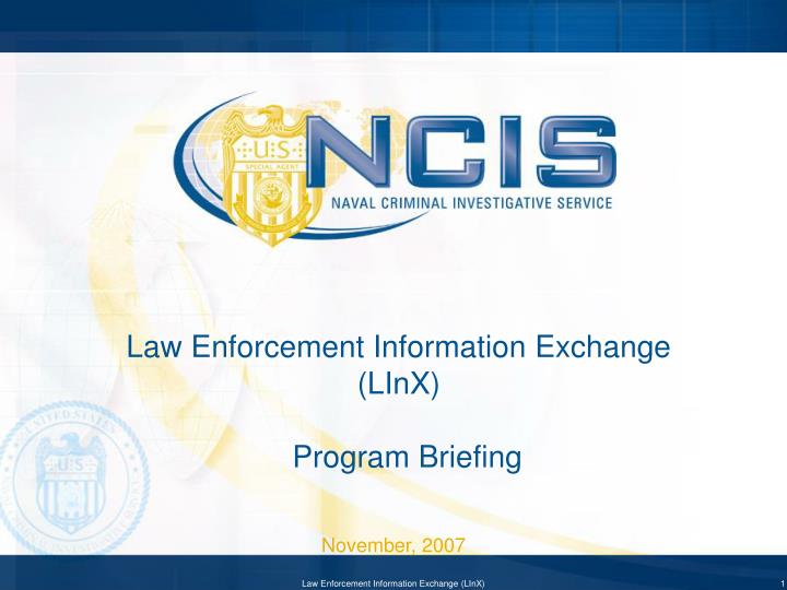 law enforcement information exchange linx program briefing