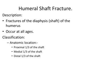Humeral Shaft Fracture.