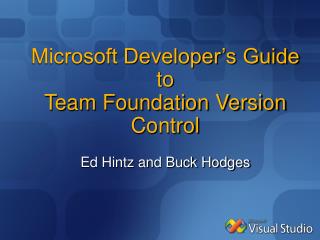 Microsoft Developer’s Guide to Team Foundation Version Control