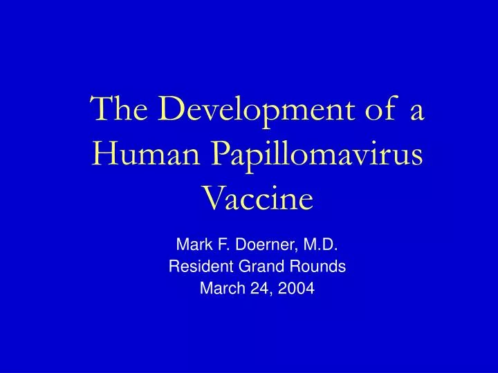 the development of a human papillomavirus vaccine