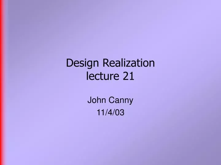 design realization lecture 21