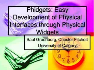 Phidgets: Easy Development of Physical Interfaces through Physical Widgets