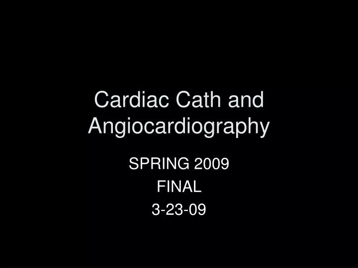 cardiac cath and angiocardiography