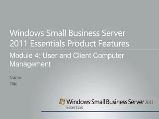 Windows Small Business Server 2011 Essentials Product Features