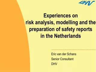 Experiences on risk analysis, modelling and the preparation of safety reports in the Netherlands