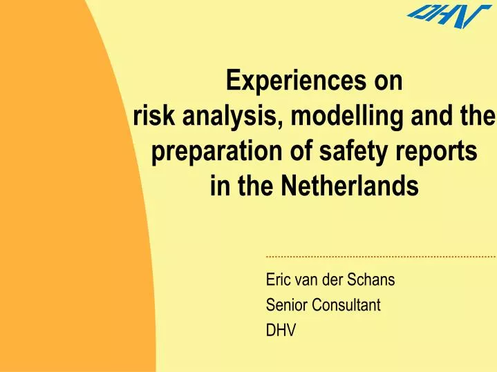 experiences on risk analysis modelling and the preparation of safety reports in the netherlands