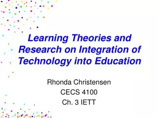 Learning Theories and Research on Integration of Technology into Education